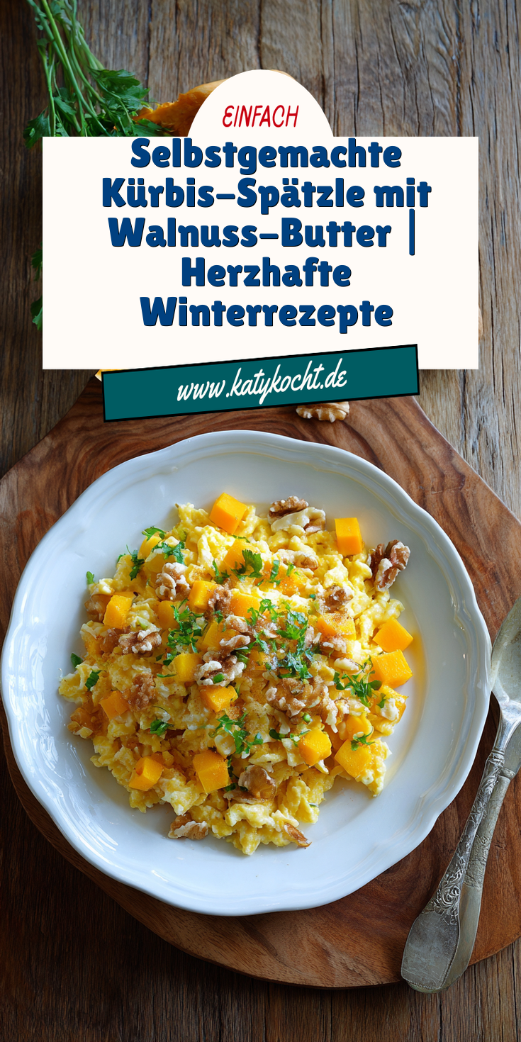 Selbstgemachte Kürbis-Spätzle mit Walnuss-Butter | Herzhafte Wintergerichte 2026